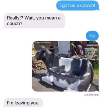 A black-and-white cow-shaped outdoor bench with wheels, shown in a text message thread where one person says “I got us a cowch!” and the other replies “Really?! Wait, you mean a couch?” with a “No” and “I’m leaving you.”
