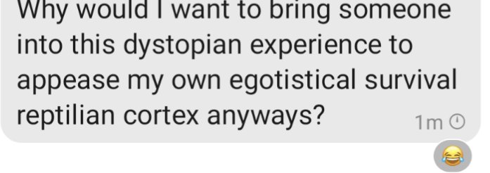A text message bubble with a humorous, dystopian-themed question about bringing someone into a survival experience to appease an “egotistical reptilian cortex,” accompanied by a laughing emoji.